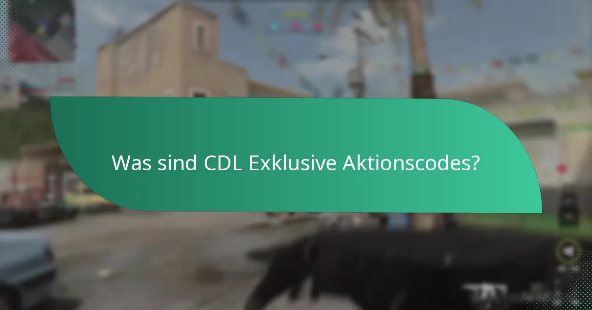 Wie kann ich CDL Exklusive Aktionscodes beanspruchen?