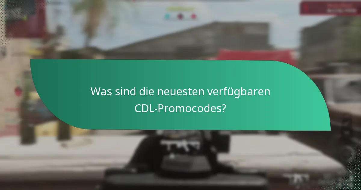 Wie kann ich CDL-Promocodes effektiv nutzen?
