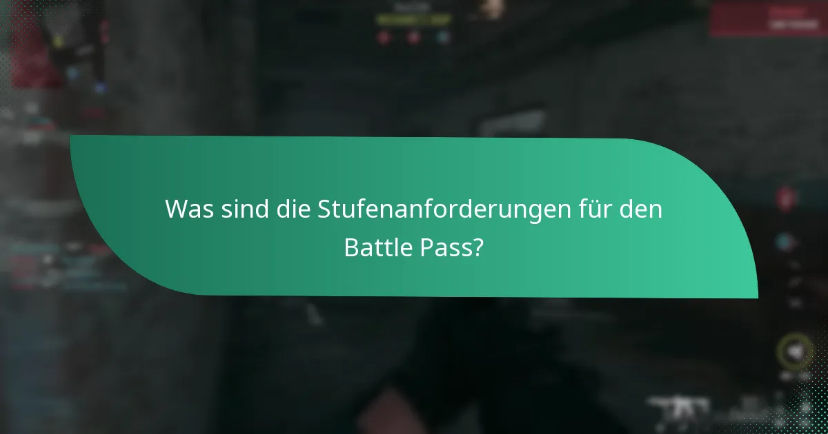 Was sind die Stufenanforderungen für den Battle Pass?