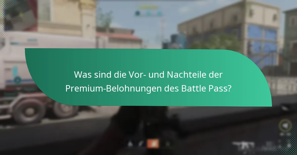 Was sind die Vor- und Nachteile der Premium-Belohnungen des Battle Pass?