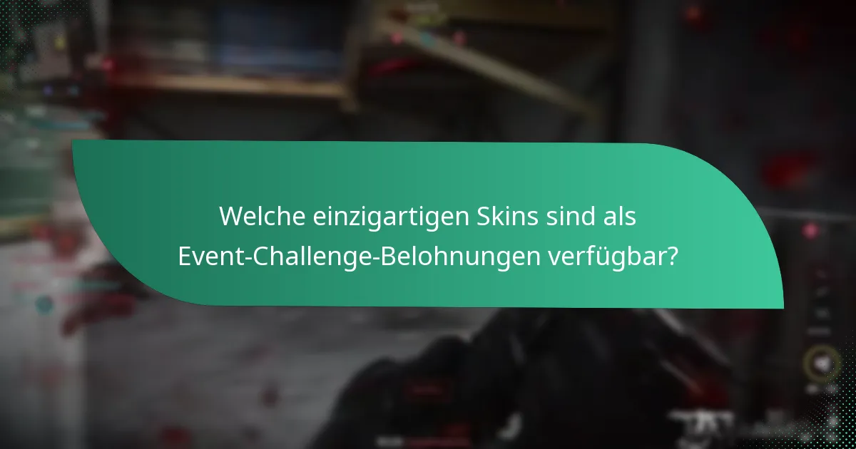 Welche einzigartigen Skins sind als Event-Challenge-Belohnungen verfügbar?