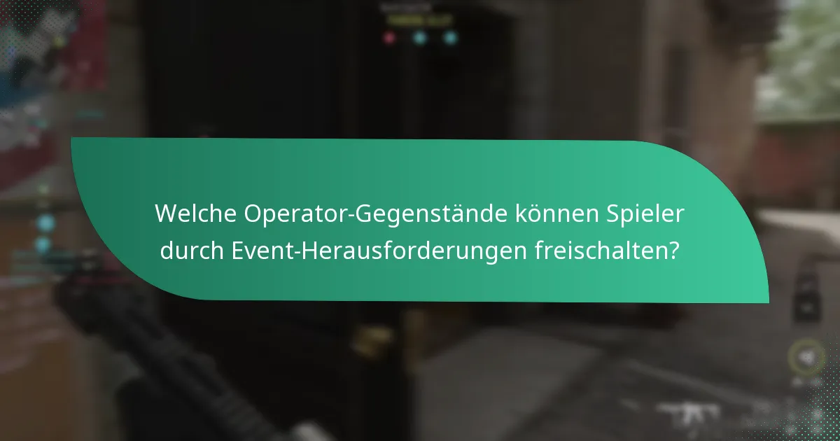 Welche Operator-Gegenstände können Spieler durch Event-Herausforderungen freischalten?
