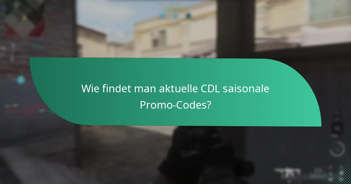 Was sind die besten derzeit verfügbaren CDL saisonalen Promo-Codes?