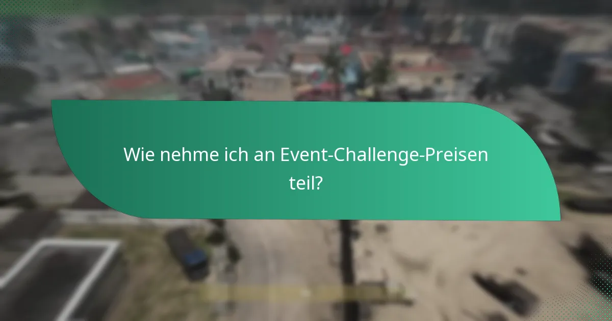Welche potenziellen Kosten sind mit Event-Challenge-Preisen verbunden?